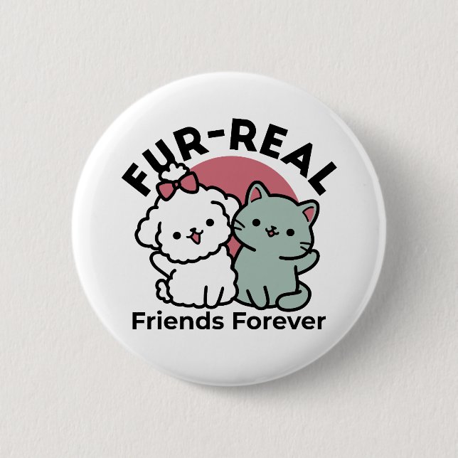 Niedliches Cat & Dog "Fur-Real Friends Forever"-De Button (Vorderseite)