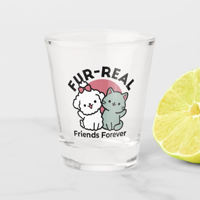 Niedliches Cat & Dog "Fur-Real Friends Forever"-De Schnapsglas (Vorderseite)
