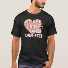 Niedliches Cat Quote Funny Pet Design T-Shirt