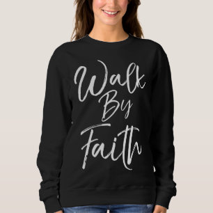 Niedliches Christliches Zitat für Frauen, die nich Sweatshirt