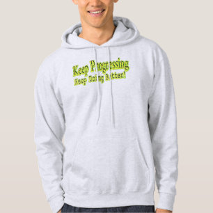 Niedliches Design über "Behalt Progressing". T - S Hoodie