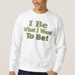 Niedliches Design über "Ich bin" bedeutet für Sie! Sweatshirt