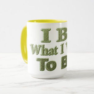 Niedliches Design über "Ich bin" bedeutet für Sie! Tasse