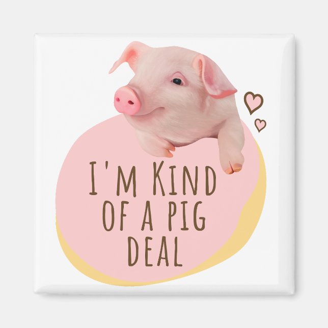 Niedliches Ferkel - ich bin eine Art Schweinegesch Magnet (Vorne)