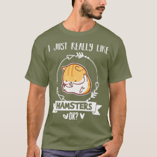 Niedliches Hamstergeschenk meine Hamster wirklich T-Shirt