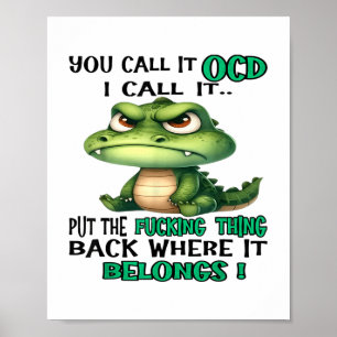 Niedliches Krokodil, das man Ocd nennt, nenne ich  Poster