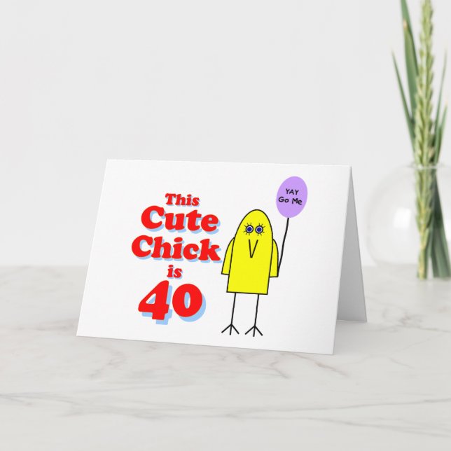 Niedliches Küken ist 40! Karte (Vorderseite)