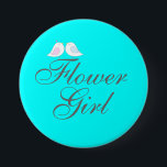 Niedliches Liebevögel Blumen-Mädchen Button<br><div class="desc">Dieser Knopf kennzeichnet einen hellen aquamarinen Hintergrund mit zwei niedlichen Liebevögeln auf die Wörter: Blumen-Mädchen. Dieser Knopf ist für Brautpartys und Hochzeits-Proben perfekt. Hintergrundfarbe kann,  durch das Wählen besonders anfertigen geändert werden es Knopf und dann,  redigieren.</div>