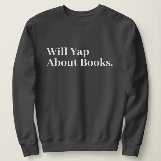 Niedliches, modernes Funny wird über Bücher nachde Sweatshirt (Design vorne)