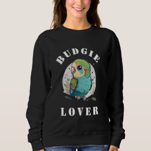 Niedliches Parakeet Budgie Bird Besitzer Geschenk  Sweatshirt