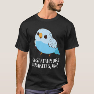 Niedliches Parakeet, das ich wirklich wie Parakeet T-Shirt