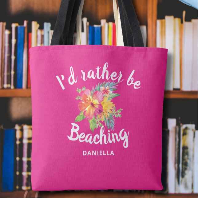Niedliches Pink "Rather Be Beaching" Tasche (Von Creator hochgeladen)