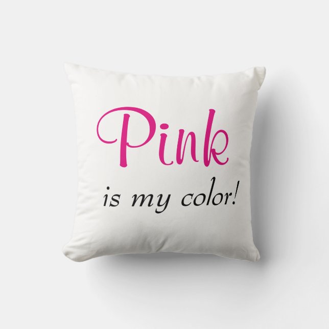 Niedliches Rosa ist meine Farbe Kissen (Vorderseite)