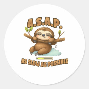 Niedliches Sloth ASAP � so langsam wie möglich kla Runder Aufkleber