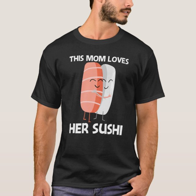 Niedliches Sushi für Mama Frauen japanische Küche  T-Shirt (Vorderseite)
