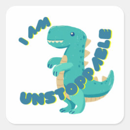 Niedliches T-REX mit motivierend Zitat Quadratischer Aufkleber