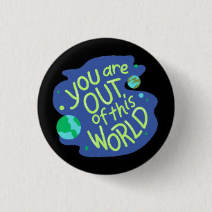 Niedliches Weltraumangebot "Du bist aus dieser Wel Button