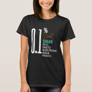 Niedrige 0,1-Zuckerfutter für Diabetes mellitus Bl T-Shirt