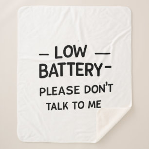 Niedrige Batterie Bitte sprechen Sie nicht mit mir Sherpadecke