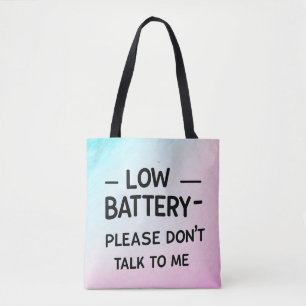 Niedrige Batterie Bitte sprechen Sie nicht mit mir Tasche