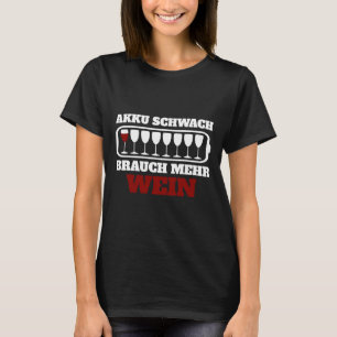 Niedrige Batterieladung mehr Weingläser Weintrinke T-Shirt