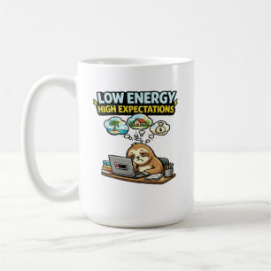 Niedrige Energie, hohe Erwartungen, lustiger Fault Kaffeetasse