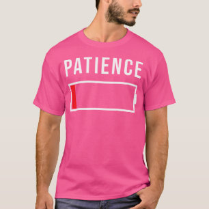 Niedrige Geduld Niedrige Batterie Laufe Aus Der Ge T-Shirt