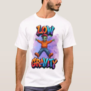 Niedrige Schwerkraft Lustiges Alien-Weltraum-Humor T-Shirt