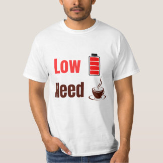 Niedriger Batteriestand Braucht Kaffee – Lustiges  T-Shirt