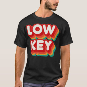 Niedriger Schlüssel 1 T-Shirt