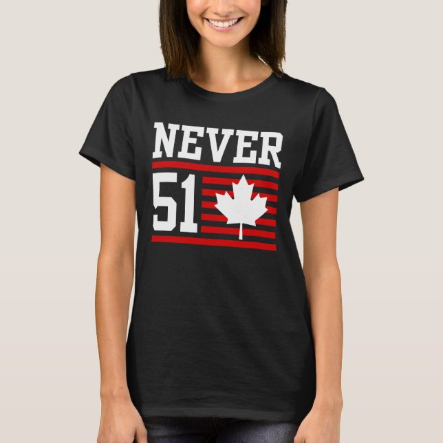 Niemals 51 St - Kanada Nie 51 Staat T-Shirt (Vorderseite)