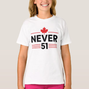 Niemals 51 State Kanada-Flagge – Stolz und Patriot T-Shirt