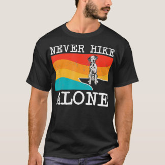 Niemals allein wandern Dalmatiner Grafik Wandern  T-Shirt