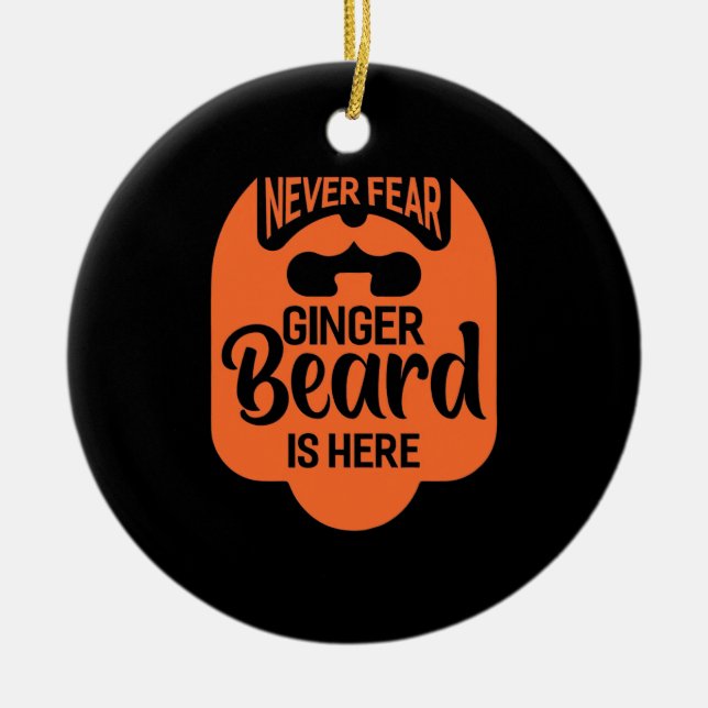 Niemals Angst Ginger Beard ist da Keramik Ornament (Vorne)