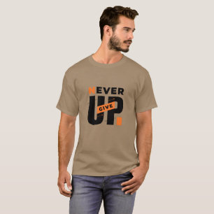 Niemals Aufgeben Inspirierendes Motivations-Zitat  T-Shirt