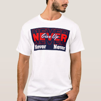 Niemals aufgeben - moderne mehrschichtige Typograf T-Shirt