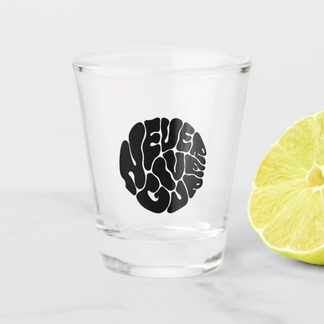 niemals aufgeben schnapsglas (Vorderseite)