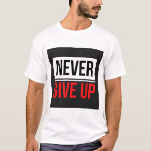 Niemals Aufgeben Text Gedrucktes T-Shirt