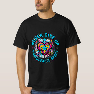 Niemals Aufgeben Unaufhaltsamer Lebendiger Herz T-Shirt