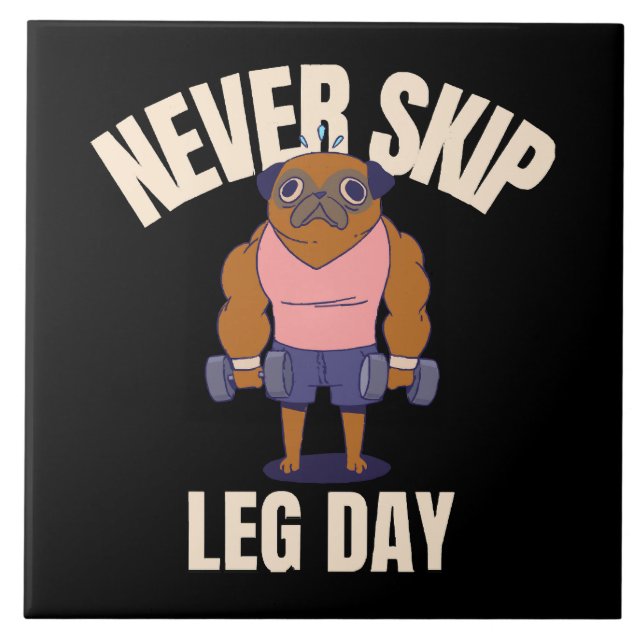 Niemals Beintraining auslassen Fliese (Vorderseite)
