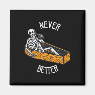 Niemals besser Schädelskelett im SargHalloweenhain Magnet