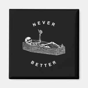 Niemals besser Schädelskelett im SargHalloweenhain Magnet