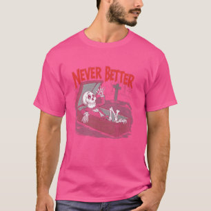Niemals besser Schädelskelett im SargHalloweenhain T-Shirt
