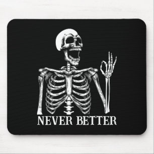 Niemals besser Skeleton Funny Skull Halloween Frau Mousepad