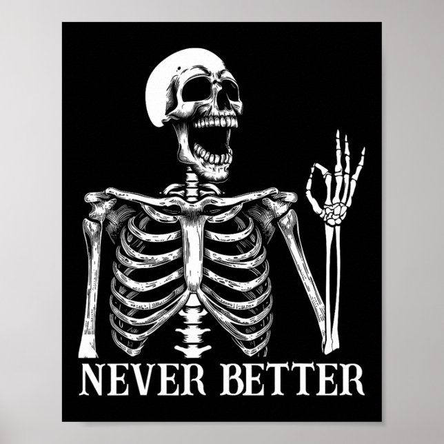 Niemals besser Skeleton Funny Skull Halloween Frau Poster (Vorne)
