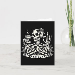 Niemals besser Skeleton trinken Kaffee Halloween C Karte