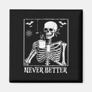 Niemals besser Skeleton trinken Kaffeehaus Pa Magnet