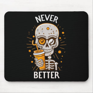 Niemals besser Skeleton trinken Kaffeehaus Pa Mousepad