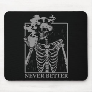 Niemals besser Skeleton trinken Kaffeehaus Pa Mousepad