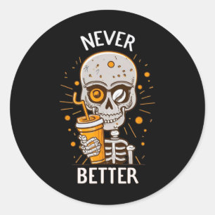 Niemals besser Skeleton trinken Kaffeehaus Pa Runder Aufkleber
